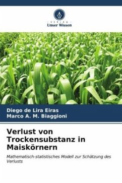 Verlust von Trockensubstanz in Maiskörnern - Eiras, Diego de Lira;Biaggioni, Marco A. M.