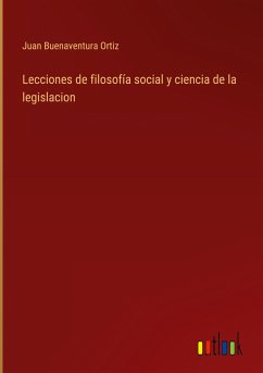 Lecciones de filosofía social y ciencia de la legislacion