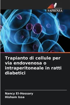 Trapianto di cellule per via endovenosa o intraperitoneale in ratti diabetici - El-Hossary, Nancy;Issa, Hisham