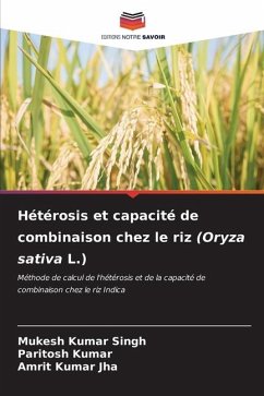 Hétérosis et capacité de combinaison chez le riz (Oryza sativa L.) - Singh, Mukesh Kumar;Kumar, Paritosh;Jha, Amrit Kumar