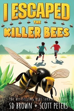 I Escaped The Killer Bees - Peters, Scott; Brown, S D