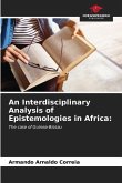 An Interdisciplinary Analysis of Epistemologies in Africa: