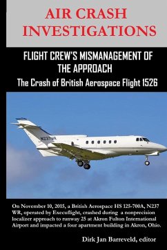 AIR CRASH INVESTIGATIONS-FLIGHT CREW'S MISMANAGEMENT OF THE APPROACH-The Crash of British Aerospace Flight 1526 - Barreveld, Dirk Jan