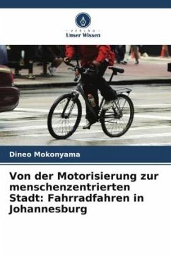 Von der Motorisierung zur menschenzentrierten Stadt: Fahrradfahren in Johannesburg - Mokonyama, Dineo