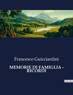 MEMORIE DI FAMIGLIA - RICORDI - Guicciardini, Francesco