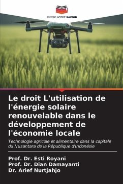 Le droit L'utilisation de l'énergie solaire renouvelable dans le développement de l'économie locale - Royani, Esti;Damayanti, Dian;Nurtjahjo, Dr. Arief