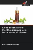 L'olio essenziale di Mentha piperata L. in tutta la sua ricchezza