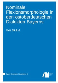 Nominale Flexionsmorphologie in den ostoberdeutschen Dialekten Bayerns Nominale Flexionsmorphologie in den ostoberdeutschen Dialekten Bayerns