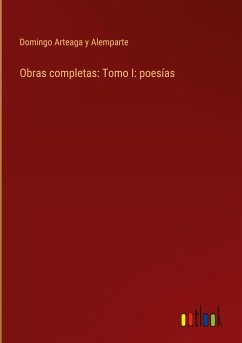 Obras completas: Tomo I: poesías