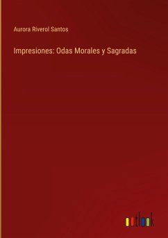 Impresiones: Odas Morales y Sagradas - Santos, Aurora Riverol
