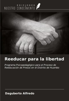 Reeducar para la libertad - Alfredo, Daguberto