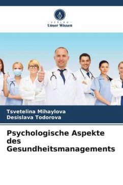 Psychologische Aspekte des Gesundheitsmanagements - Mihaylova, Tsvetelina;Todorova, Desislava