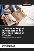 The Role of Digital Influencers in the Purchase Intention Process