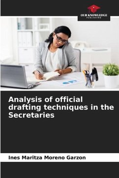 Analysis of official drafting techniques in the Secretaries - Moreno Garzon, Ines Maritza