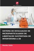 SISTEMA DE DIVULGAÇÃO DE MICROPARTICULADOS DE LIBERTAÇÃO SUSTENTADA DE INTERFERONA-¿-2B