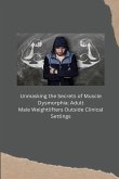 Unmasking the Secrets of Muscle Dysmorphia