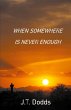 When Somewhere Is Never Enough - Bild 1