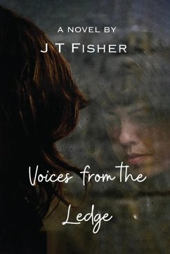 Voices from the Ledge - Fisher, J. T.