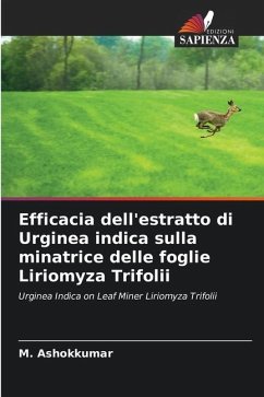 Efficacia dell'estratto di Urginea indica sulla minatrice delle foglie Liriomyza Trifolii - Ashokkumar, M.