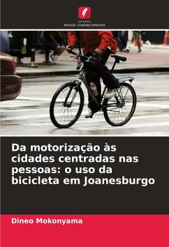 Cover Da motorização às cidades centradas nas pessoas: o uso da bicicleta em Joanesburgo