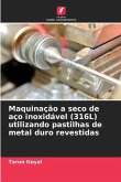 Maquinação a seco de aço inoxidável (316L) utilizando pastilhas de metal duro revestidas