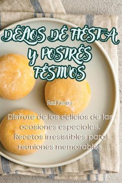 DELIOS DE FIESTA Y POSTRES FESTIVOS - Raul Fuentes