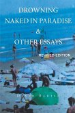 DROWNING NAKED IN PARADISE & OTHER ESSAYS