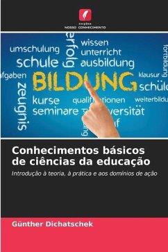 Conhecimentos básicos de ciências da educação - Dichatschek, Günther