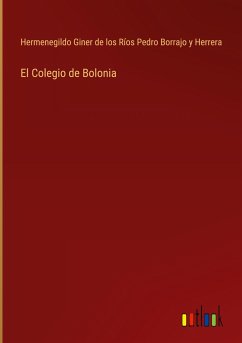 El Colegio de Bolonia - Pedro Borrajo y Herrera, Hermenegildo Giner de los Ríos
