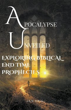 Apocalypse Unveiled - Kriel, Jan Jacobus