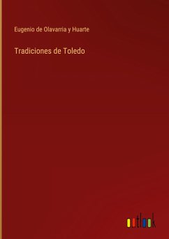 Tradiciones de Toledo - Olavarria y Huarte, Eugenio de