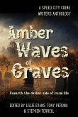 Amber Waves of Graves