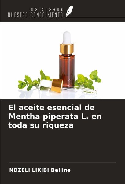 El aceite esencial de Mentha piperata L. en toda su riqueza
