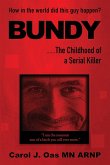 BUNDY . . . The Childhood of a Serial Killer BUNDY . . . The Childhood of a Serial Killer