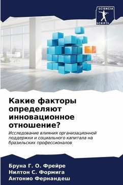 Kakie faktory opredelqüt innowacionnoe otnoshenie? - G. O. Frejre, Bruna;S. Formiga, Nilton;Fernandesh, Antonio