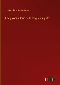 Arte y vocabulario de la lengua chiquita