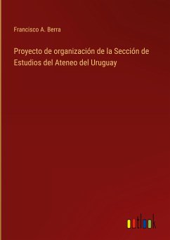 Proyecto de organización de la Sección de Estudios del Ateneo del Uruguay