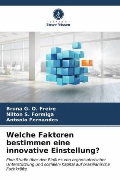 Welche Faktoren bestimmen eine innovative Einstellung? - G. O. Freire, Bruna;S. Formiga, Nilton;Fernandes, Antonio