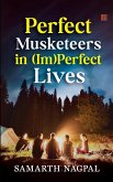Perfect Musketeers In (Im)Perfect Lives