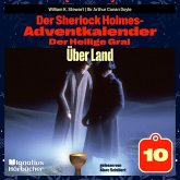 Über Land (Der Sherlock Holmes-Adventkalender: Der Heilige Gral, Folge 10) (MP3-Download)