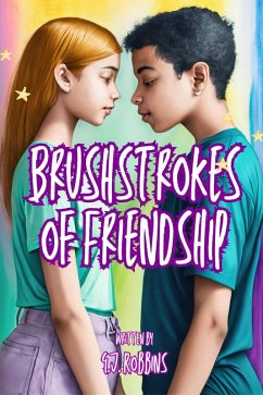 Brushstrokes of Friendship: Unveiling Hidden Hearts (eBook, ePUB) - Robbins, G. J.