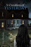 A Creation of Yesterday (A Creation Series, #2) (eBook, ePUB)