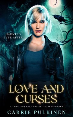 Love and Curses (Haunted Ever After, #6) (eBook, ePUB) - Pulkinen, Carrie