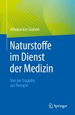 Naturstoffe im Dienst der Medizin - Von der Tragödie zur Therapie (eBook, PDF)