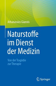 Naturstoffe im Dienst der Medizin - Von der Tragödie zur Therapie (eBook, PDF) - Giannis, Athanassios