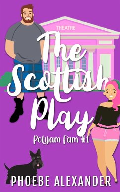 The Scottish Play (Polyam Fam, #1) (eBook, ePUB) - Alexander, Phoebe