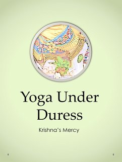 Yoga Under Duress (eBook, ePUB) - Mercy, Krishna's
