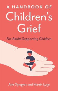 A Handbook of Children's Grief (eBook, ePUB) - Dyregrov, Atle; Lytje, Martin