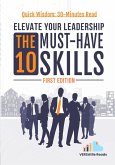 Elevate Your Leadership: The 10 Must-Have Skills: First Edition (eBook, ePUB)