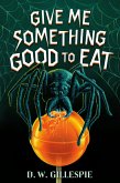 Give Me Something Good to Eat (eBook, ePUB)